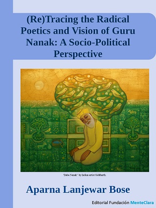 (Re)Tracing the Radical
Poetics and Vision of Guru Nanak: A Socio-Political Perspective