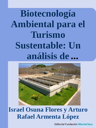 ENVIRONMENTAL BIOTECHNOLOGY FOR SUSTAINABLE TOURISM: AN ANALYSIS OF APPLICATIONS, FEASIBILITY, AND CONSERVATION CHALLENGES