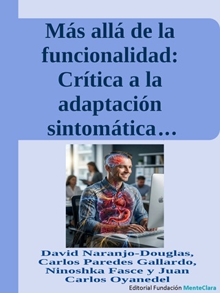BEYOND FUNCTIONALITY: CRITIQUE OF SYMPTOMATIC ADAPTATION AND PROPOSAL FOR A CONCEPTUAL FRAMEWORK OF STRUCTURAL RESTITUTION DRAWING FROM THE EVOLUTIVE-EXPERIENTIAL METAMODEL OF EMOTIONAL TRAUMA MEV-TE