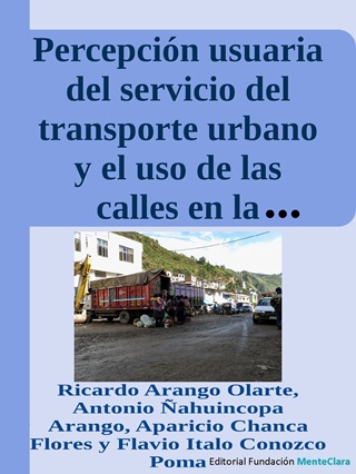 USER PERCEPTION OF THE URBAN TRANSPORTATION SERVICE AND THE USE OF STREETS IN THE TOWN OF LIRCAY (HUANCAVELICA - PERU)