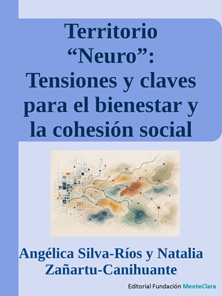 Territorio “Neuro”: Tensiones y claves para el bienestar y la cohesión social