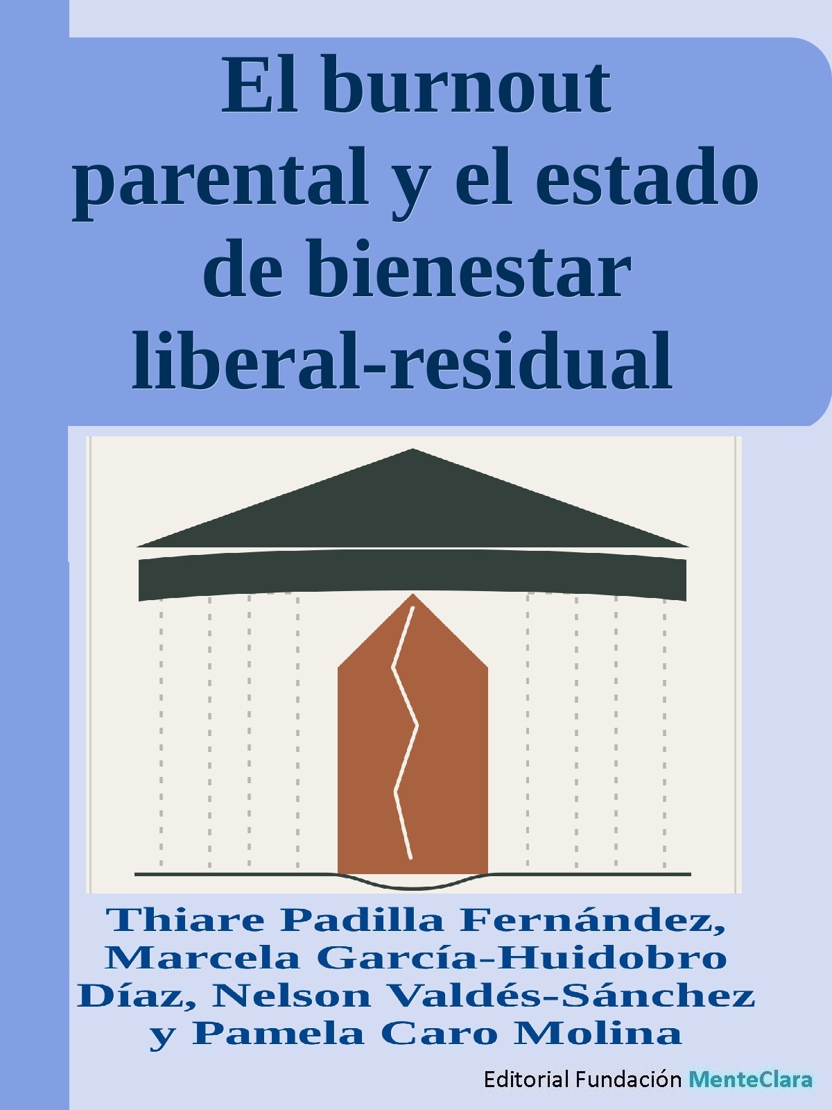 EL BURNOUT PARENTAL Y EL ESTADO DE BIENESTAR LIBERAL-RESIDUAL: EXPERIENCIA NEOLIBERAL CHILENA DESDE EL MODELO FAMILIARISTA