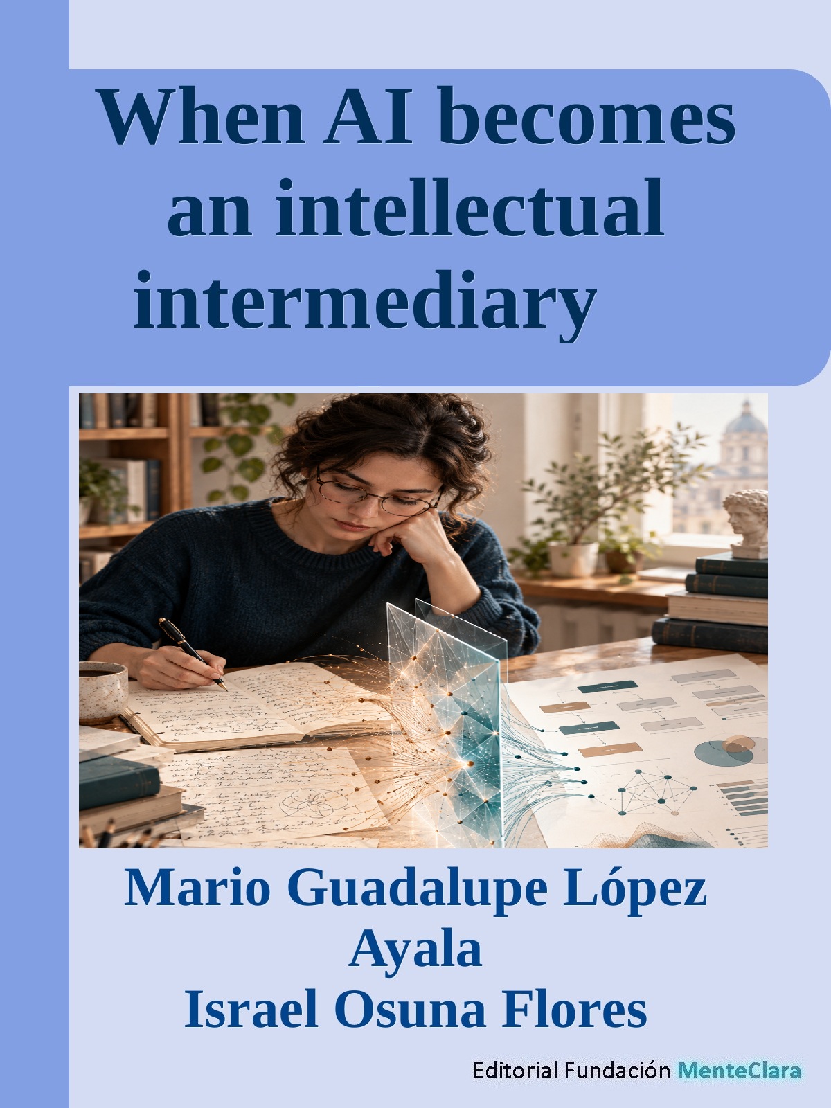WHEN AI BECOMES AN INTELLECTUAL INTERMEDIARY: A SITUATED CORRESPONDENCE FRAMEWORK LINKING EPISTEMIC RESPONSIBILITY, INTELLECTUAL ENGAGEMENT, AND INDEPENDENT CAPABILITY IN HIGHER EDUCATION